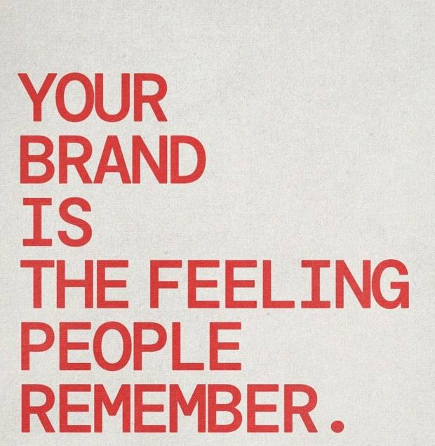 Your brand is the feeling people remember